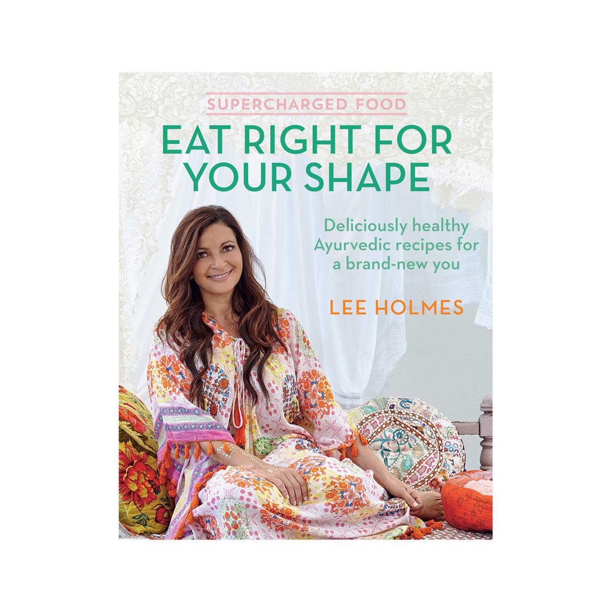 image of Supercharged Food Eat Right For Your Shape by Lee Holmes on white background
