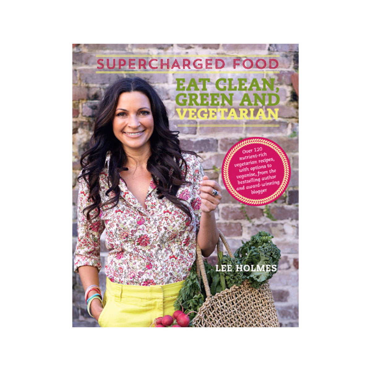 image of Supercharged Food Eat Clean Green and Vegetarian by Lee Holmes on white background