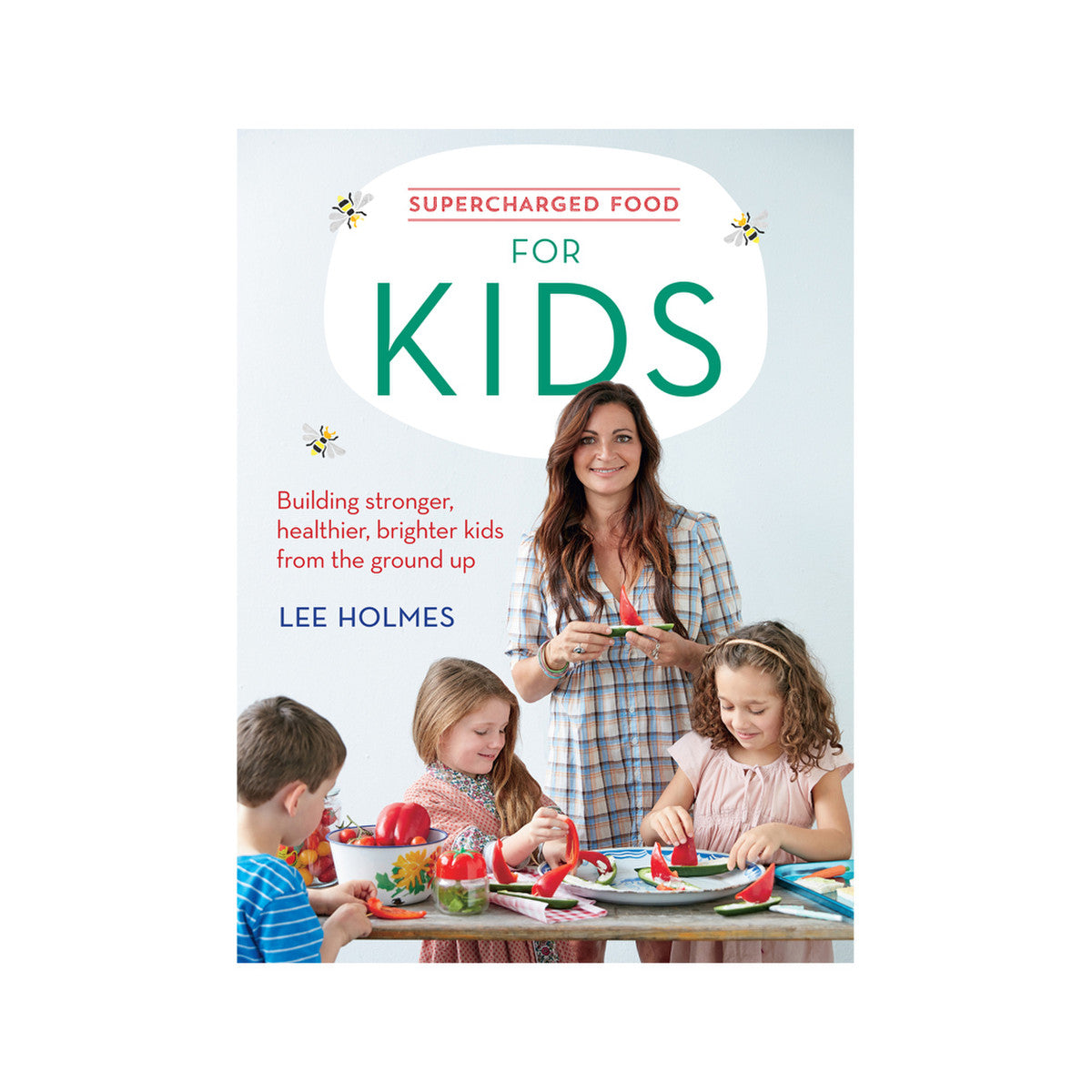 image of Supercharged Food For kids by Lee Holmes on white background